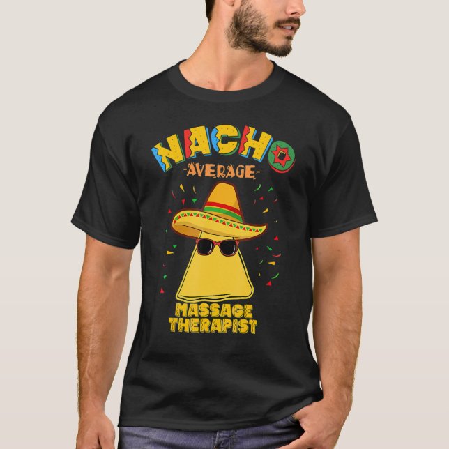 Nacho Average Massage Therapist Therapy Cinco de M T-Shirt (Vorderseite)