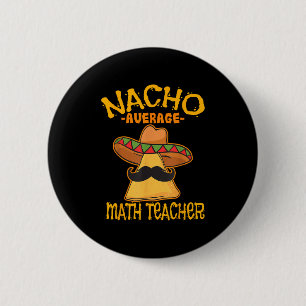 Nacho Average Mathematik Lehrer Mathematik Cinco D Button