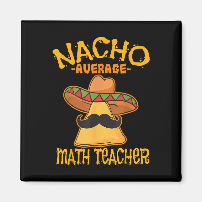 Nacho Average Mathematik Lehrer Mathematik Cinco D Magnet (Vorne)