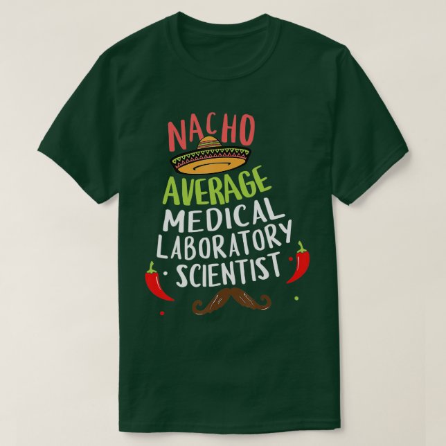 Nacho Average Medical LaborScientist Sombrer T-Shirt (Design vorne)