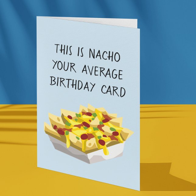 Nacho Average mexikanische Nahrung Geburtstag Karte (Von Creator hochgeladen)