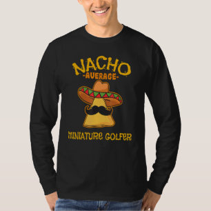 Nacho Average Miniatur Golfer Cinco De Mayo Mexiko T-Shirt
