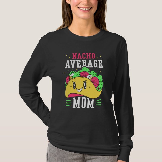 Nacho Average Mom Proud Mexican Mexico Country Mot T-Shirt (Vorderseite)