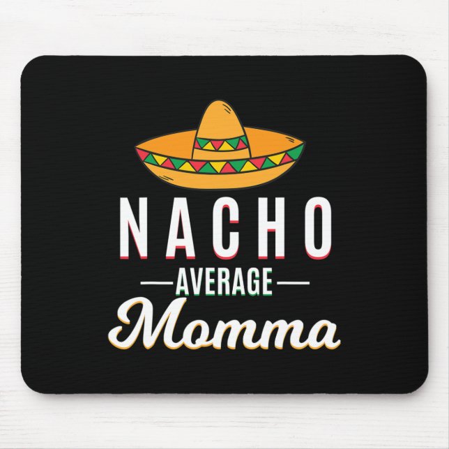 Nacho Average Momma Cinco De Mayo Mexican Fiesta S Mousepad (Vorne)