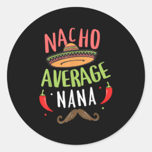 Nacho Average Nana Mexican Mustache Cinco De Mayo Runder Aufkleber