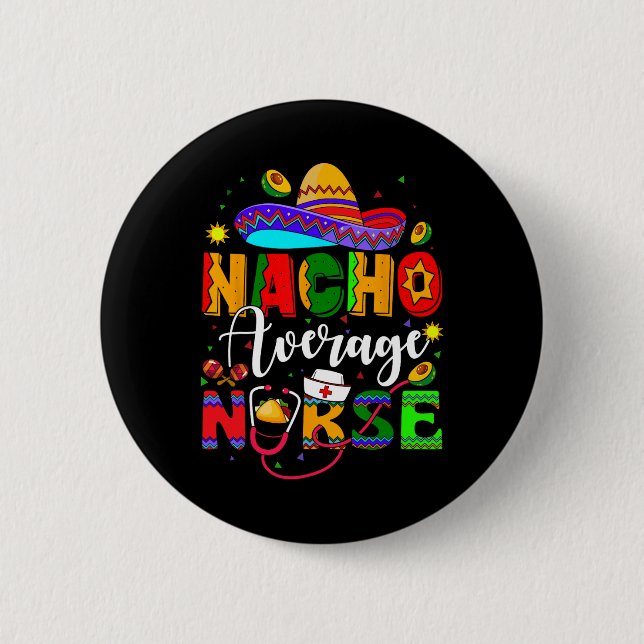 Nacho Average Nurse Cinco De Mayo Fiesta Mexican N Button (Vorderseite)