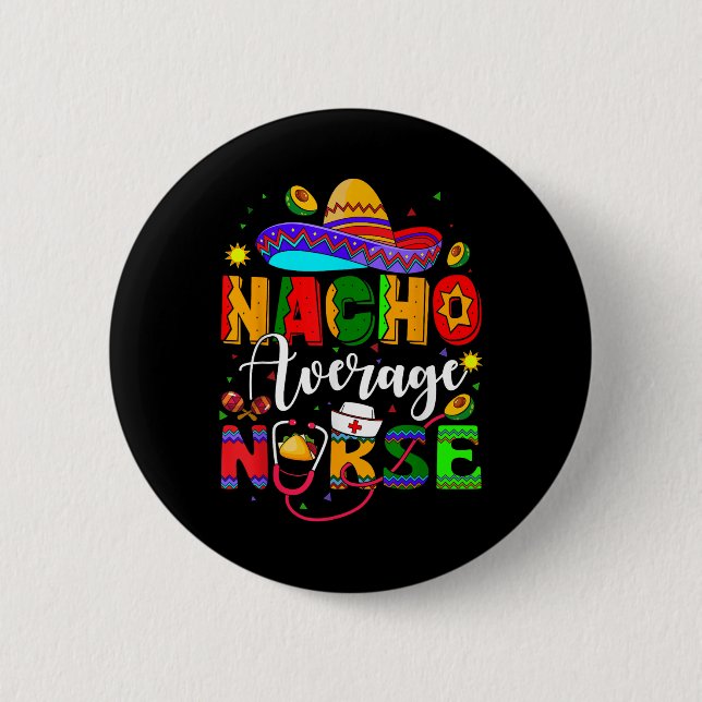 Nacho Average Nurse Cinco De Mayo Fiesta Mexican N Button (Vorderseite)