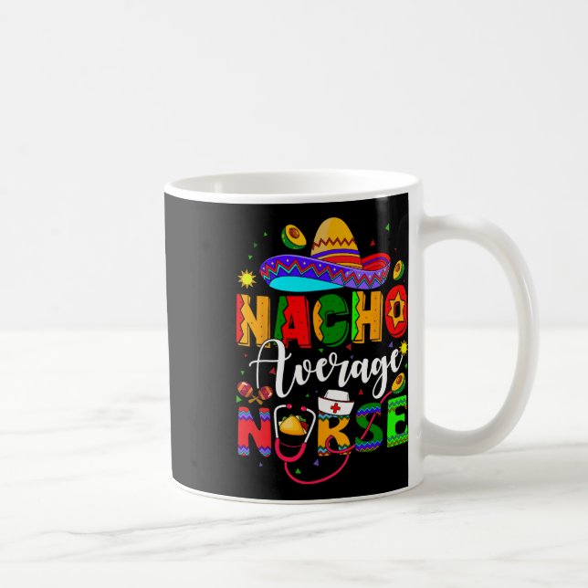 Nacho Average Nurse Cinco De Mayo Fiesta Mexican N Kaffeetasse (Rechts)
