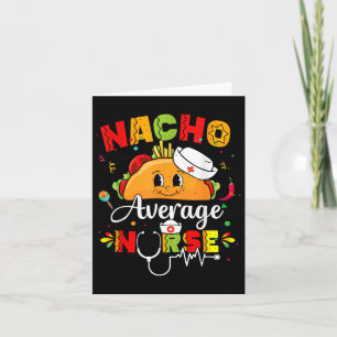 Nacho Average Nurse Cinco De Mayo Fiesta Mexican N Karte