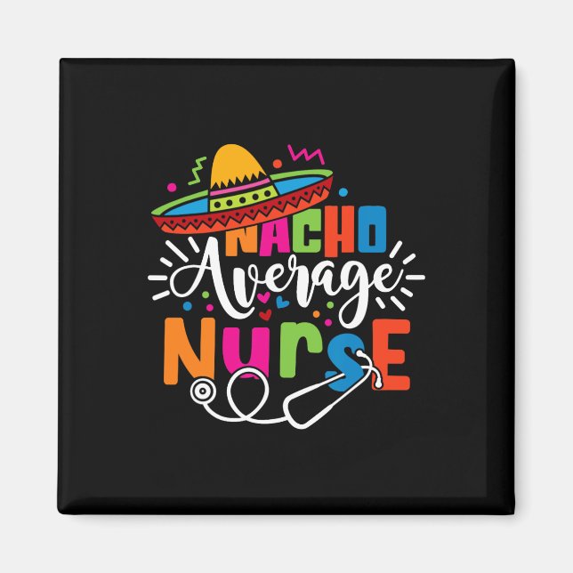 Nacho Average Nurse Cinco De Mayo Fiesta Mexican N Magnet (Vorne)
