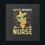 Nacho Average Nurse Cinco De Mayo Mexican Nursing Notizblock<br><div class="desc">Nacho Average Nurse Cinco De Mayo Mexican Nursing</div>