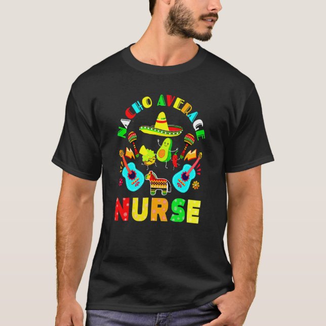 Nacho Average Nurse Mexican Fiesta T-Shirt (Vorderseite)