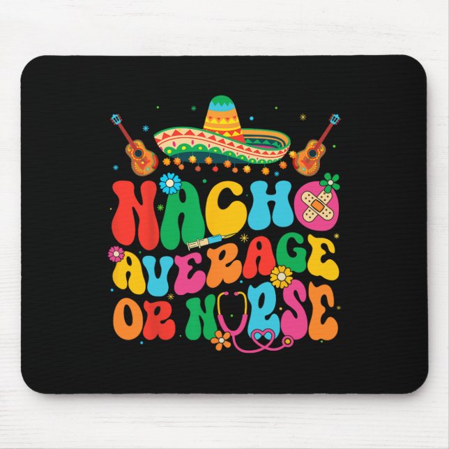 Nacho Average oder Nurse Cinco De Mayo Fiesta Mexi Mousepad (Vorne)