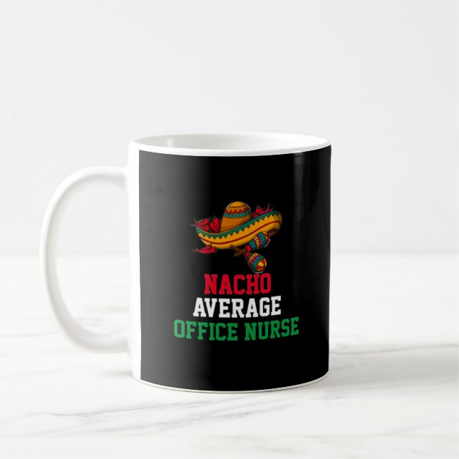Nacho Average Office Nurse-Tasse Kaffeetasse (Links)