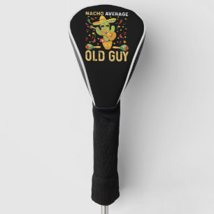 Nacho Average Old Typ Spaß Sprichwort Old Man Golf Headcover