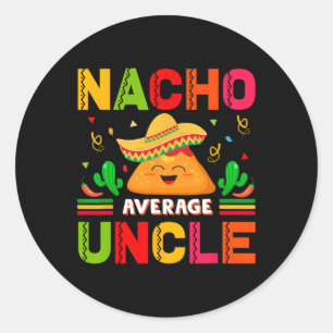 Nacho Average Oncle Family Men Vathers Day Runder Aufkleber