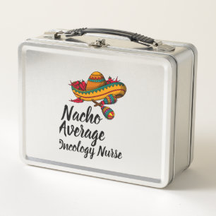 Nacho Average Oncology Nurse - Funny Cinco De Mayo Metall Brotdose