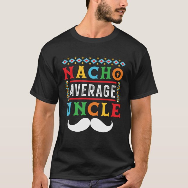 Nacho Average Onkel Mexiko Cinco de Mayo T-Shirt (Vorderseite)