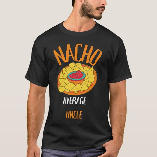 Nacho Average Onkel T-Shirt (Vorderseite)