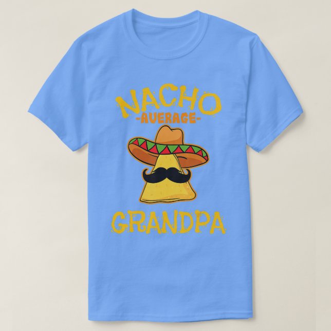 Nacho Average Opa Mexican Dish Granddad Cinco T-Shirt (Design vorne)