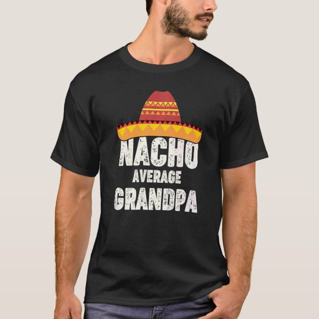 Nacho Average Opa Mexican Fiesta Sombrero Cinc T-Shirt (Vorderseite)