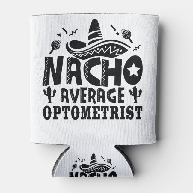 Nacho Average Optometrist Funny Optometrie Fiesta Dosenkühler (Vorderseite)