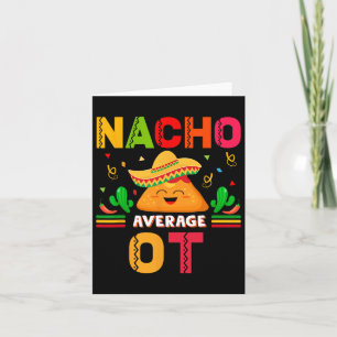Nacho Average Ot Occuppational Therapist Cinco De Karte