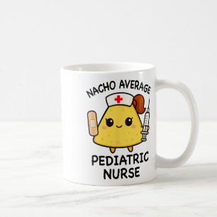 Nacho Average Pädiatrische Krankenpflege Funny Nur Kaffeetasse