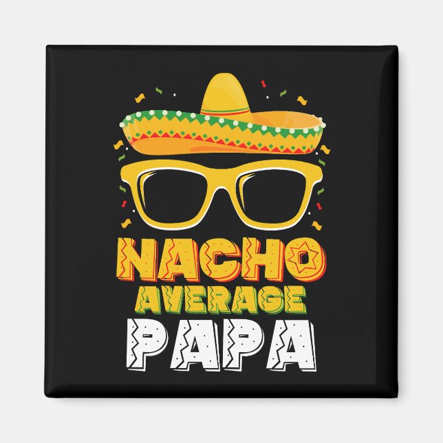Nacho Average Papa Vater Family Cinco De Mayo Magnet (Vorne)