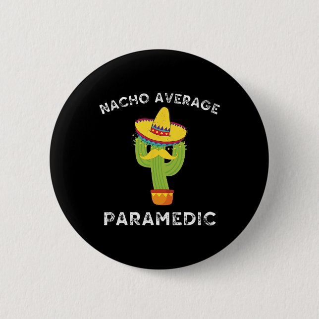 Nacho Average Paramedic Funny Mexican Cactus Fiest Button (Vorderseite)