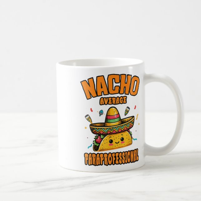 Nacho Average Paraprofessional Cinco De Mayo Funny Kaffeetasse (Rechts)