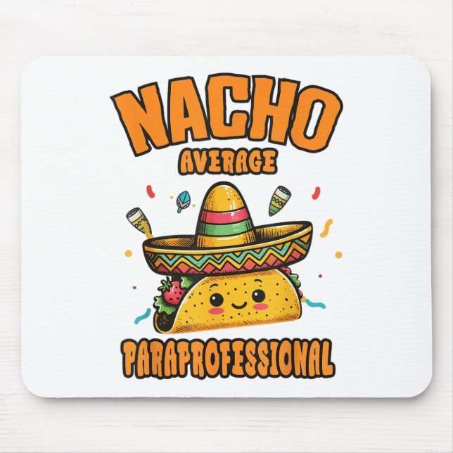 Nacho Average Paraprofessional Cinco De Mayo Funny Mousepad (Vorne)