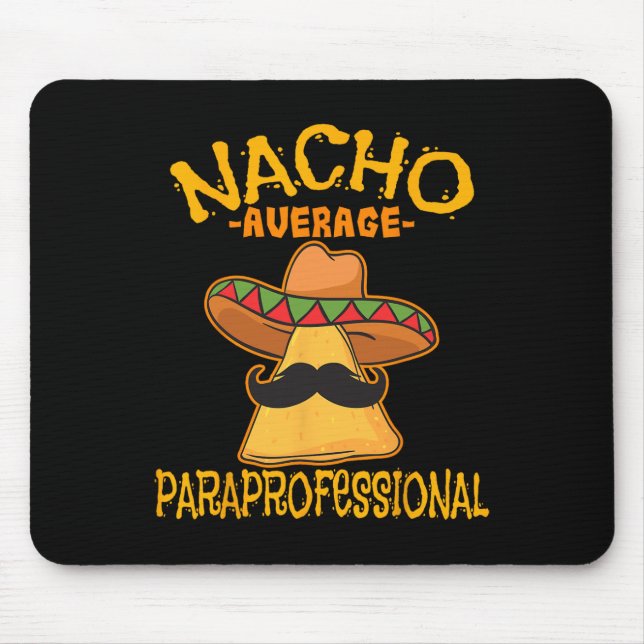 Nacho Average Paraprofessional Lehrerin Aides Cinc Mousepad (Vorne)