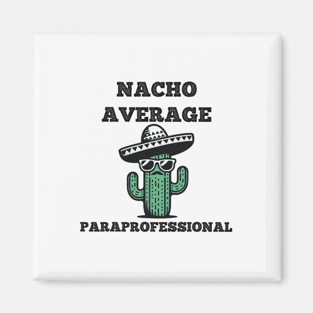 Nacho Average Paraprofessional Mexican Cinco De Ma Magnet (Vorne)