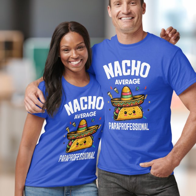 Nacho Average Paraprofessional, Para, Taco T-Shirt (Von Creator hochgeladen)