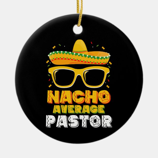 Nacho Average Pastor Cinco de Mayo Keramik Ornament (Vorne)