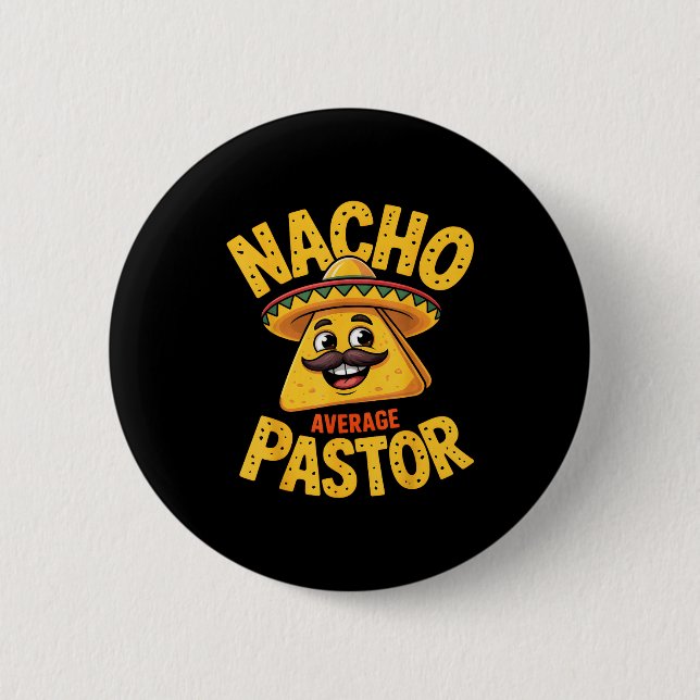 Nacho Average Pastor Funny Christian  Button (Vorderseite)