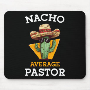 Nacho Average Pastor Preacher Religious Leader Cin Mousepad