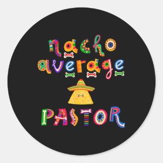 Nacho Average Pastor Preacher Religious Leader Cin Runder Aufkleber