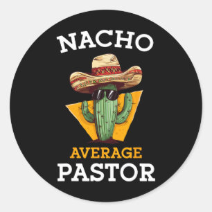 Nacho Average Pastor Preacher Religious Leader Cin Runder Aufkleber