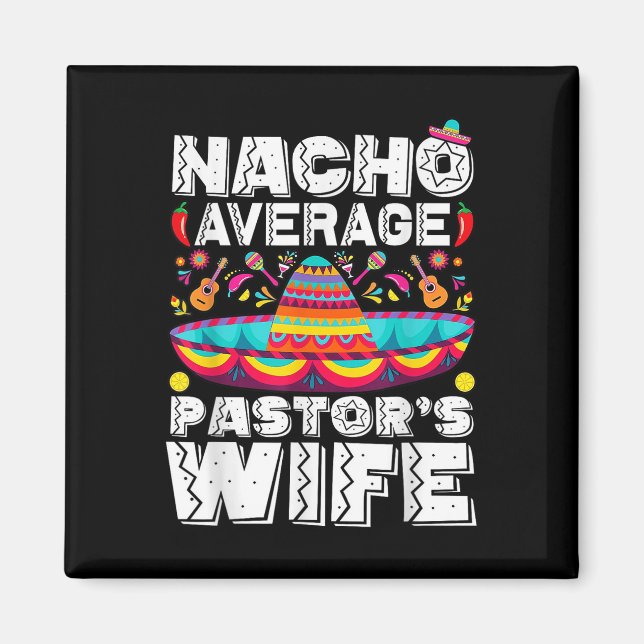 Nacho Average Pastors Ehefrau Preacher Religious C Magnet (Vorne)
