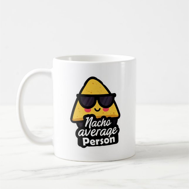 Nacho Average Person – Funny Cool Nachos Kaffeetasse (Links)
