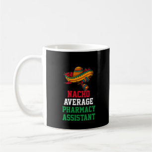 Nacho Average Pharmacy Assistant Tasse
