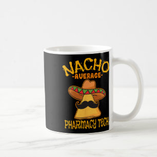 Nacho Average Pharmacy Tech Pharmakokinetik Cinco  Kaffeetasse