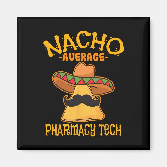 Nacho Average Pharmacy Tech Pharmakokinetik Cinco  Magnet (Vorne)