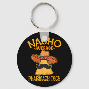 Nacho Average Pharmacy Tech Pharmakokinetik Cinco Schlüsselanhänger