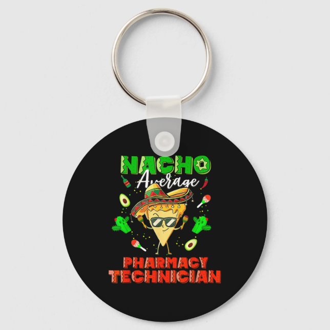 Nacho Average Pharmacy Techniker Schlüsselanhänger (Vorderseite)