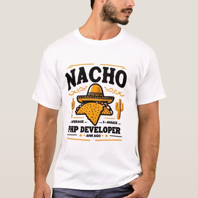 Nacho Average PHP Developer - Funny Coding Pub T-Shirt (Vorderseite)