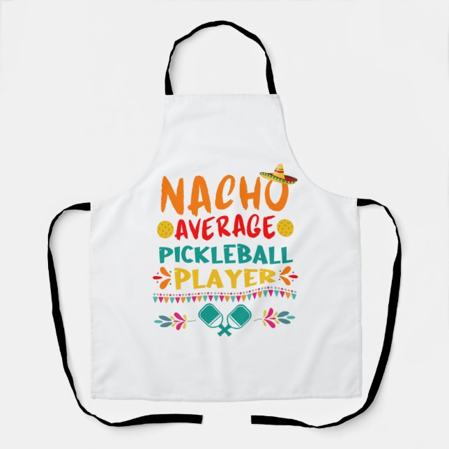 Nacho Average Pickleball Player Funny Cinco De May Schürze (Vorderseite)