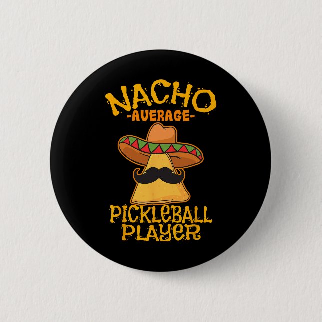 Nacho Average Pickleball Player Mexican Sport Cinc Button (Vorderseite)